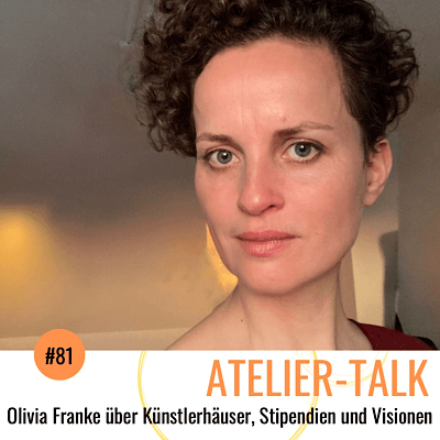 Atelier-Talk Episode 81, Olivia Franke